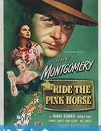 血洒胭脂马 Ride the Pink Horse (1947)