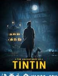 丁丁历险记 The Adventures of Tintin: The Secret of the Unicorn (2011)