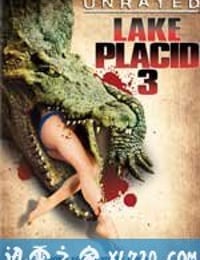 史前巨鳄3 Lake Placid 3 (2010)