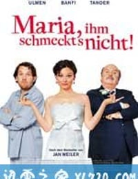 小镇异国情 Maria, ihm schmeckt's nicht (2009)