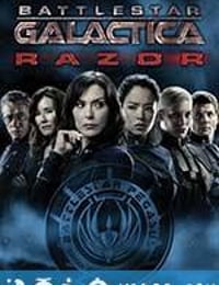 太空堡垒卡拉狄加：利刃 Battlestar Galactica Razor (2007)