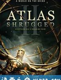 阿特拉斯耸耸肩2 Atlas Shrugged: Part II (2012)