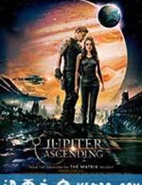 木星上行 Jupiter Ascending (2015)