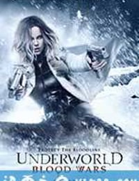 黑夜传说5：血战 Underworld: Blood Wars (2016)