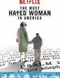 美国最可恨的女人 The Most Hated Woman In American (2017)