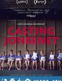 童心无归处 Casting JonBenet (2017)