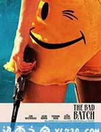 劣质爱情 The Bad Batch (2017)