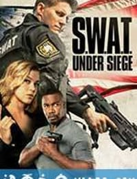 反恐特警组：潜龙突围 S.W.A.T.: Under Siege (2017)