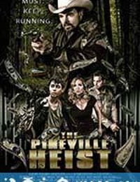 深林抢案 The Pineville Heist (2016)