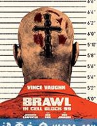 99号牢房内的博弈 Brawl in Cell Block 99 (2017)