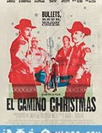 埃尔·卡米诺的圣诞节 El Camino Christmas (2017)