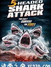 夺命五头鲨 5-Headed Shark Attack (2017)