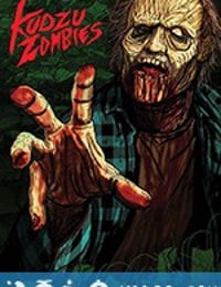 南部僵尸来袭 Kudzu Zombies (2017)