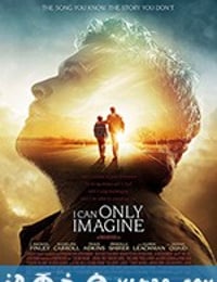 超乎想象 I Can Only Imagine (2018)