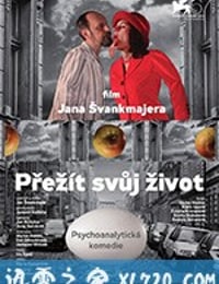 幸存的生命（理论与实践） Prezít svuj zivot (teorie a praxe) (2010)