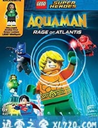 乐高DC超级英雄：亚特兰蒂斯之怒 Lego DC Super Heroes: Aquaman: Rage of Atlantis (2018)