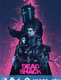 死亡棚屋 Dead Shack (2017)