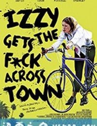 伊兹大闹洛杉矶 Izzy Gets the Fuck Across Town (2018)