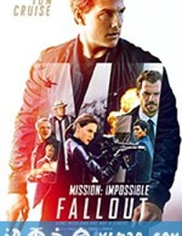 碟中谍6：全面瓦解 Mission: Impossible - Fallout (2018)