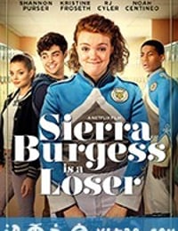 塞尔拉·伯格斯是废柴 Sierra Burgess Is a Loser (2018)