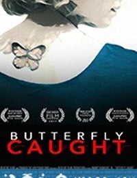 折翅蝴蝶 Butterfly Caught (2017)