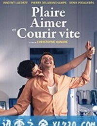 喜欢，轻吻，快跑 Plaire, aimer et courir vite (2018)