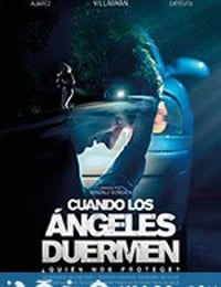 当天使沉睡 Cuando los ángeles duermen (2018)