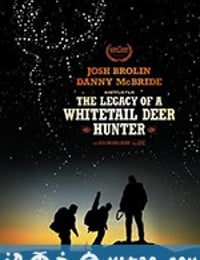 白尾鹿猎手的遗产 The Legacy of a Whitetail Deer Hunter (2018)