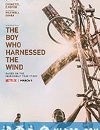 驭风男孩 The Boy Who Harnessed the Wind (2019)