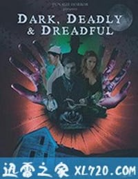 黑暗 死亡 可怕 Dark, Deadly & Dreadful (2018)