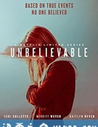 难以置信 Unbelievable (2019)