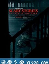 在黑暗中讲述的恐怖故事 Scary Stories to Tell in the Dark (2019)