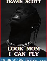 特拉维斯·斯科特：妈妈你看，我会飞 Travis Scott: Look Mom I Can Fly (2019)