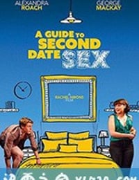 第二次约会性指南 A Guide to Second Date Sex (2019)