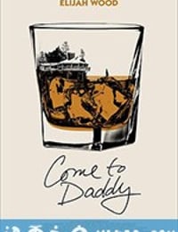 爹来靠 Come to Daddy (2019)