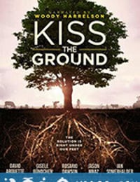 亲吻地面 Kiss the Ground (2020)