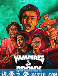 布朗克斯少年大战吸血鬼 Vampires vs. the Bronx (2020)