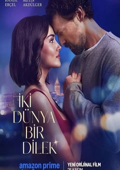 2025年土耳其爱情片《两个世界一个愿望》HD英语中字