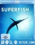 自然：超级鱼类 The Natural World Superfish (2008)