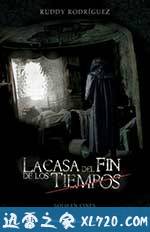 时间尽头的房屋 La casa del fin de los tiempos (2013)