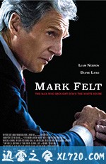 马克·费尔特：扳倒白宫之人 Mark Felt: The Man Who Brought Down the White House (2017)