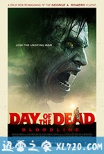丧尸出笼：血脉 Day of the Dead: Bloodline (2018)