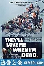 死后被爱 They'll Love Me When I'm Dead (2018)
