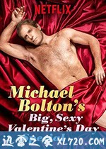 迈克尔·波顿：超级性感情人节特辑 Michael Bolton's Big, Sexy Valentine's Special (2017)